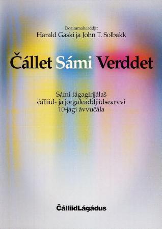 Cállet sámi verddet - SFS 1992-2002 : 10 jagi sámi fágateavsttaid ovddideamen : Sámi fágagirjjálas cálliid- ja jorgaleaddj