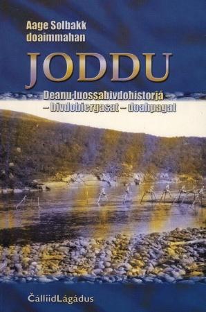 Joddu - deanu luossabivdohistorjá : bivdobiergasat, doahpagat