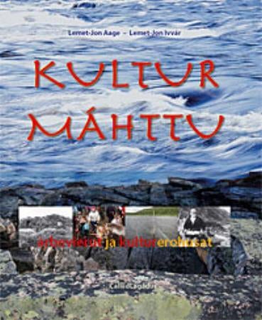 Kulturmáhttu - árbevierut ja kulturerohusat : kulturkodat kommunikasuvdna áddehallan
