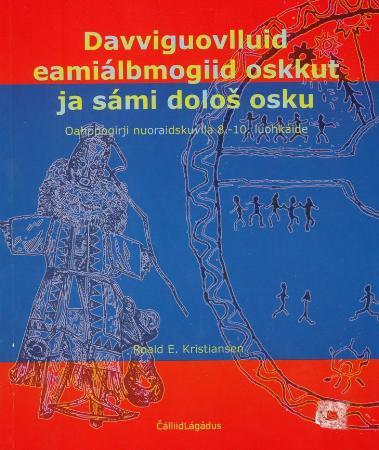 Davviguovlluid eamiálbmogiid oskkut ja sámi dolos osku - oahppogirji nuoraidskuvlla 8.-10. luohkáide