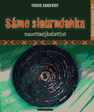 Sáme sebrudahka - nuorttarijkalattjat : ábnasgirjje joarkkaskåvillåj JK I