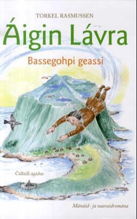 Áigin Lávra - Bassegohpi geassi : mánáid/nuoraidromána