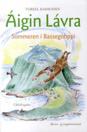 Áigin Lávra - sommeren i Bassegohppi : barne/ungdomsroman