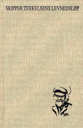 Skipper Terkelsens levnedsløp - fortalt av ham selv