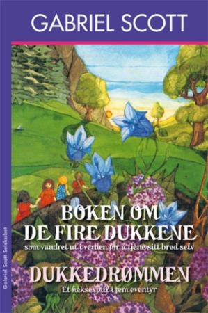 Boken om de fire dukker som vandret ut i verden for å tjene sitt brød ; Dukkedrømmen : et heksespill