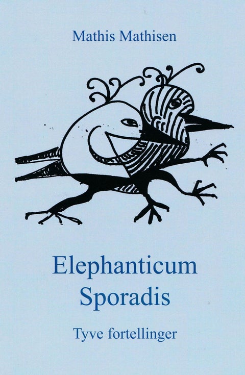 Elephanticum sporadis - tyve fortellinger