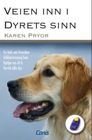 Veien inn i dyrets sinn - en bok om hvordan klikkertrening kan hjelpe oss til å forstå alle dyr