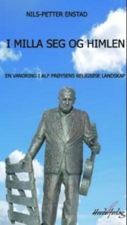 I milla seg og himlen - en vandring i Alf Prøysens religiøse landskap