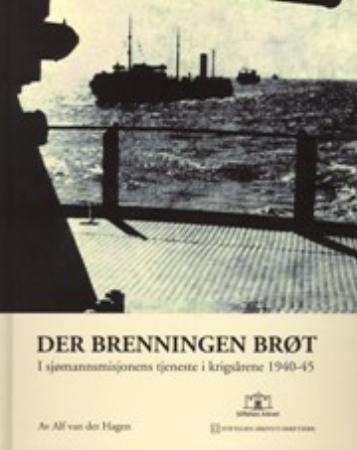 Der brenningen brøt - i sjømannsmisjonens tjeneste i krigsårene 1940-45