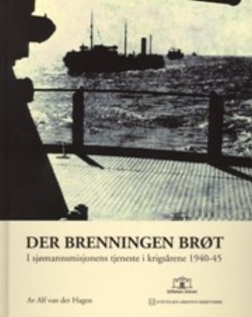 Der brenningen brøt - i sjømannsmisjonens tjeneste i krigsårene 1940-45