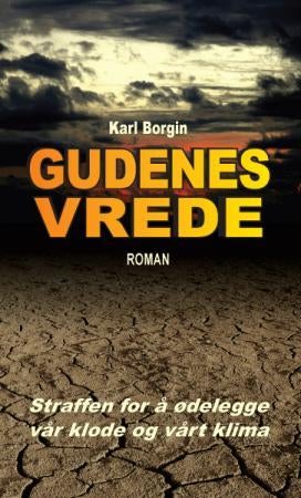 Gudenes vrede - straffen for å ødelegge vår klode og vårt klima