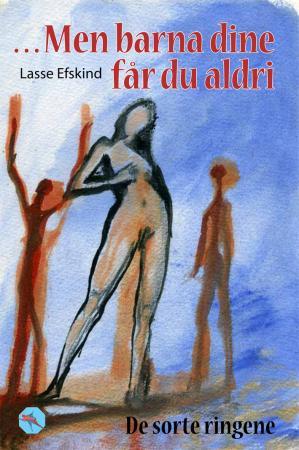 Men barna dine får du aldri - de sorte ringene : roman