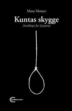 Kuntas skygge - fortellinger fra Tsjetsjenia