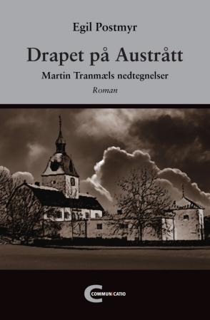 Drapet på Austrått - Martin Tranmæls nedtegnelser : roman