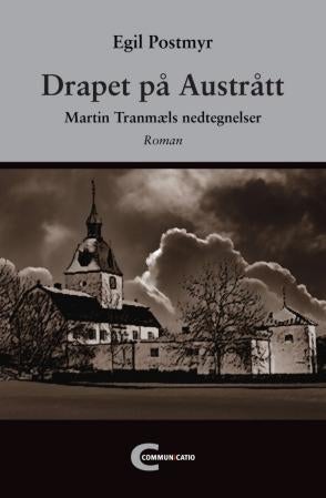 Drapet på Austrått - Martin Tranmæls nedtegnelser : roman