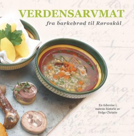 Verdensarvmat - fra barkebrød til Røroskål