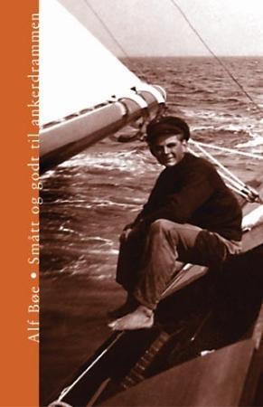 Smått og godt til ankerdrammen - 22 maritime essays med tema fra litteraturen, fra sjøhistorien og fra egne seilerminner