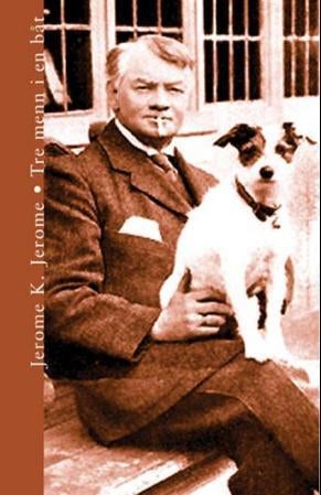 Tre menn i en båt - for ikke å snakke om hunden