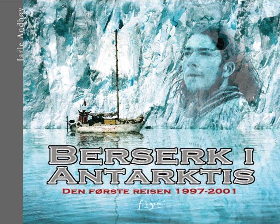 Berserk i Antarktis - den første reisen 1997-2001