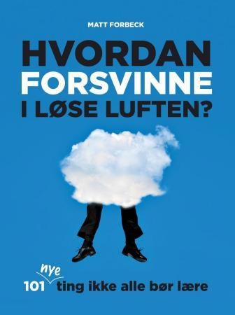 Hvordan forsvinne i løse luften? - 101 ting ikke alle bør lære