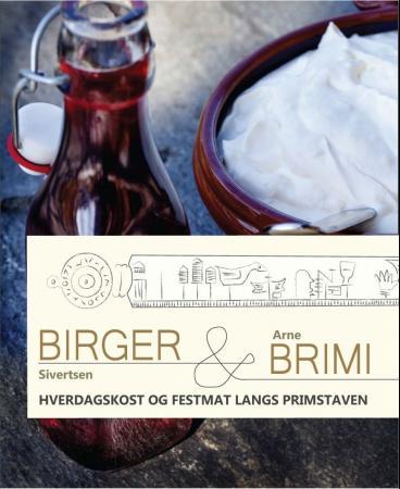 Bilde av Hverdagskost Og Festmat Langs Primstaven Av Arne Brimi, Birger Sivertsen