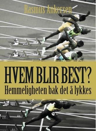 Hvem blir best? - hemmeligheten bak det å lykkes
