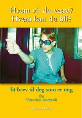 Hvem vil du være? Hvem kan du bli? - et brev til deg som er ung