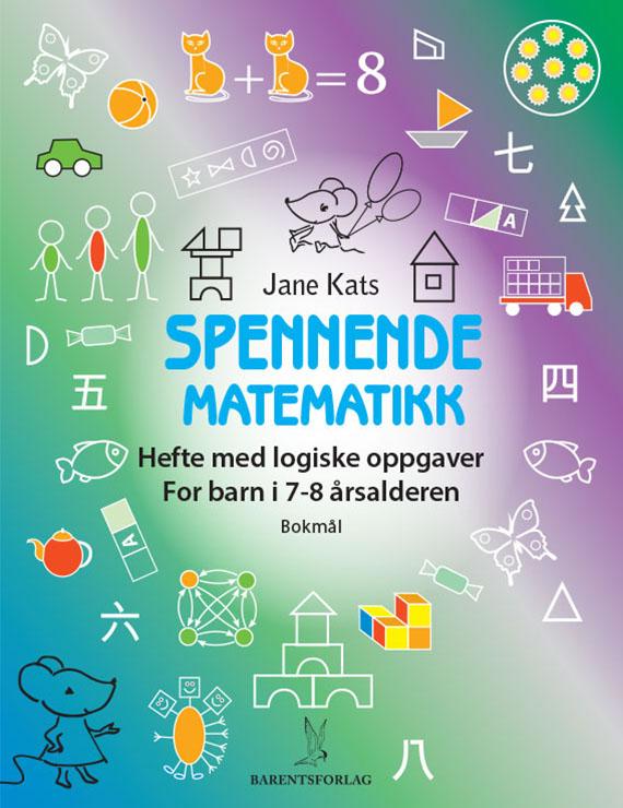 Spennende matematikk - for barn i 7-8 årsalderen,hefte med logiske oppgaver