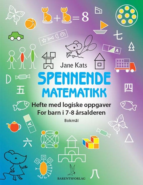 Spennende matematikk - for barn i 7-8 årsalderen,hefte med logiske oppgaver
