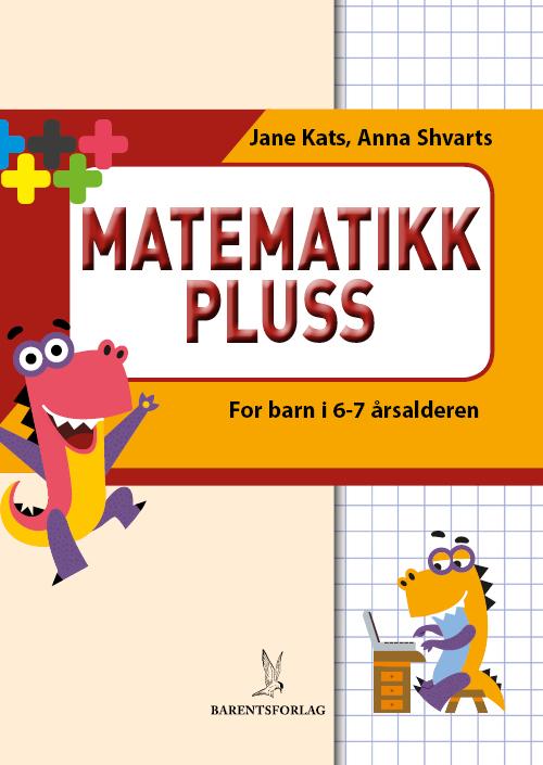Matematikk pluss - for barn i 6-7 årsalderen,hefte med logiske oppgaver