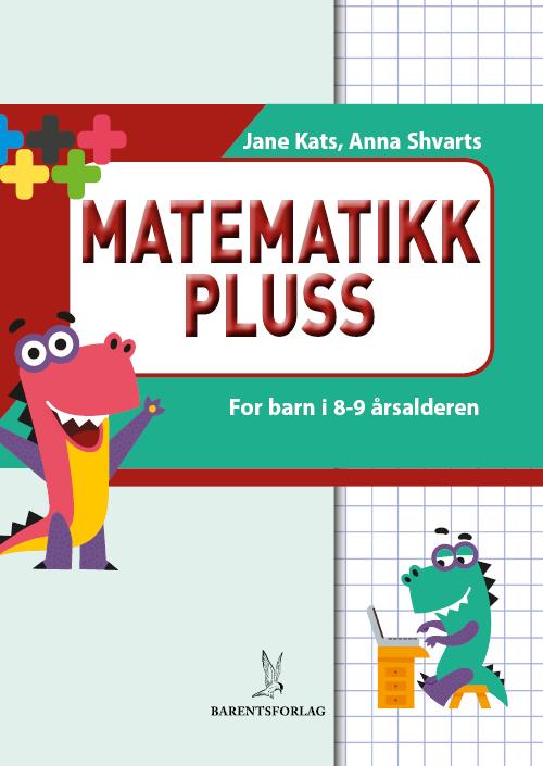 Matematikk pluss - for barn i 8-9 årsalderen,hefte med logiske oppgaver