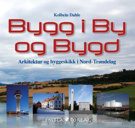 Bygg i by og bygd - arkitektur og byggeskikk i Nord-Trøndelag
