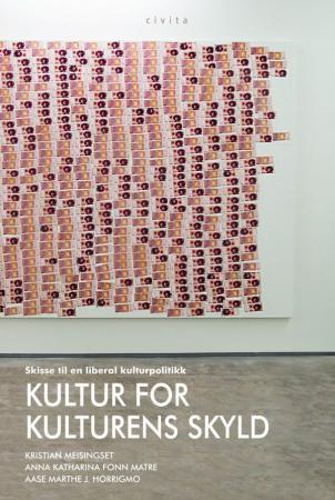 Kultur for kulturens skyld - skisse til en liberal kulturpolitikk