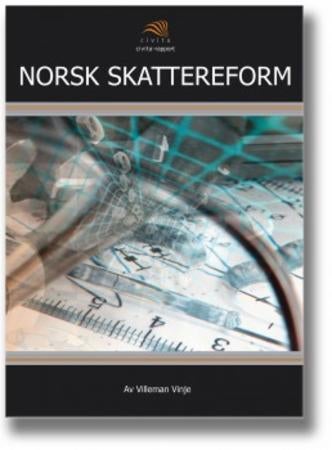 Norsk skattereform - for styrket omstilling, nyskaping og vekst
