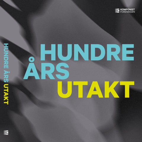Hundre års utakt - norsk komponistforening feirer 100 år