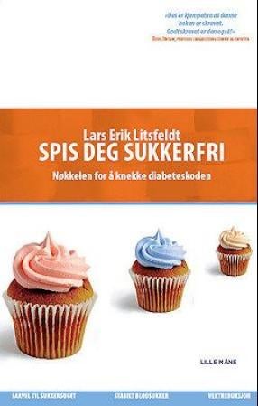 Spis deg sukkerfri - en bok om mat som medisin