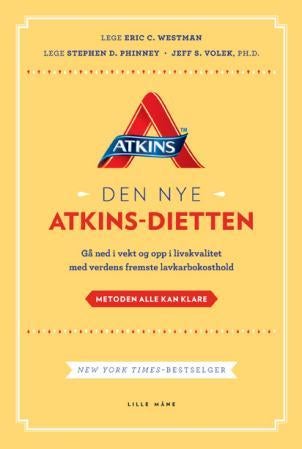 Den nye Atkins-dietten - gå ned i vekt og opp i livskvalitet med verdens fremste lavkarbokosthold