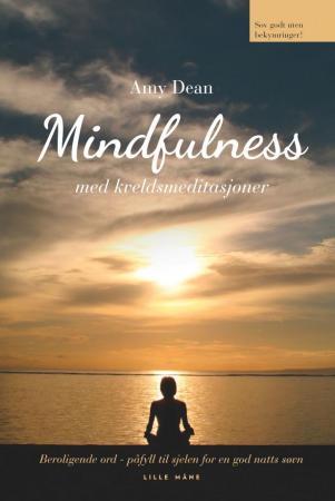 Mindfulness med kveldsmeditasjoner - beroligende ord : påfyll til sjelen for en god natts søvn : sov godt uten bekymringer.