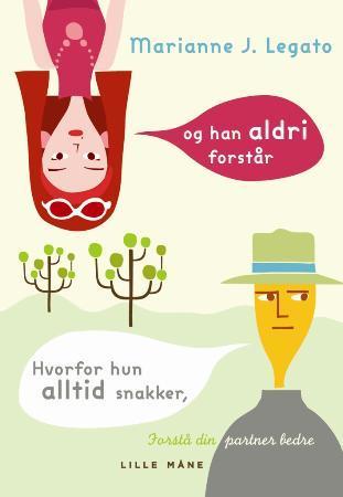 Hvorfor hun alltid snakker, og han aldri forstår - forstå din partner bedre