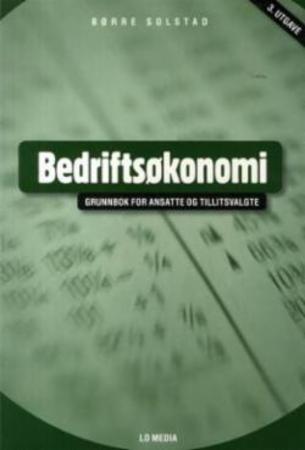 Bedriftsøkonomi - grunnbok for ansatte og tillitsvalgte