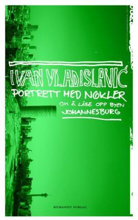 Portrett med nøkler - om å låse opp byen Johannesburg