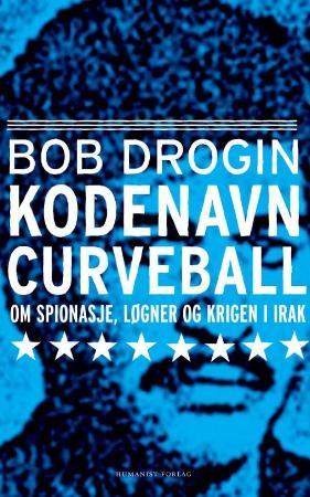 Kodenavn Curveball - om spioner, løgner og krigen i Irak