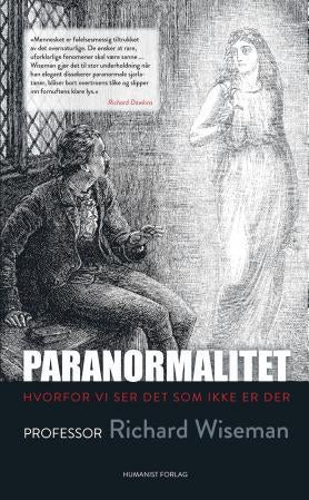 Paranormalitet - hvorfor vi ser det som ikke er der