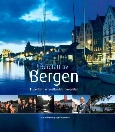 Bergtatt av Bergen - et portrett av Vestlandets hovedstad