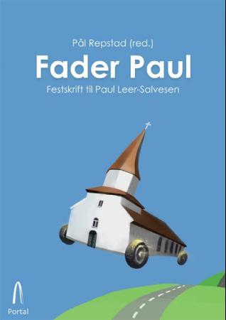 Fader Paul - festskrift til Paul-Leer Salvesen