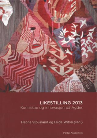 Likestilling 2013 - kunnskap og innovasjon på Agder