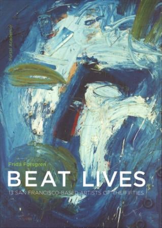 Beat lives - 13 San Fransisco-based artists of the fifties