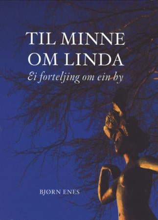 Til minne om Linda - ei forteljing om ein by
