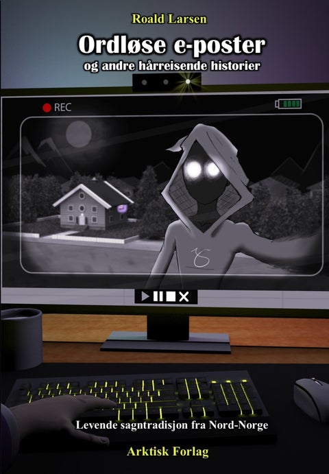 Ordløse e-poster og andre hårreisende historier - levende sagntradisjon fra Nord-Norge