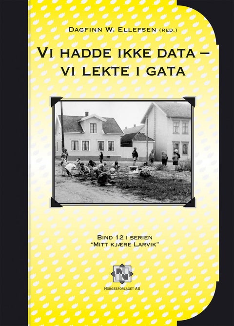 Vi hadde ikke data - vi lekte i gata